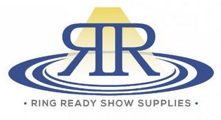 - RR RING READY SHOW SUPPLIES - trademark