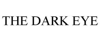 THE DARK EYE trademark