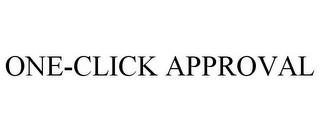 ONE-CLICK APPROVAL trademark