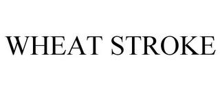 WHEAT STROKE trademark