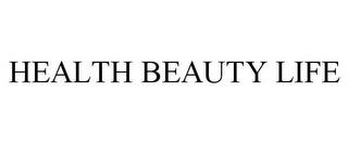 HEALTH BEAUTY LIFE trademark