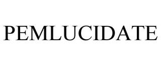 PEMLUCIDATE trademark