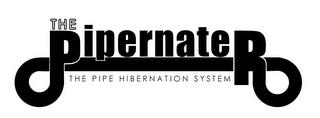 THE PIPERNATER THE PIPE HIBERNATION SYSTEM trademark