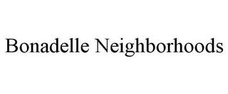 BONADELLE NEIGHBORHOODS trademark