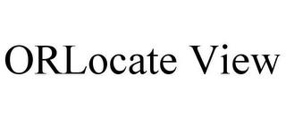 ORLOCATE VIEW trademark