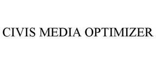 CIVIS MEDIA OPTIMIZER trademark