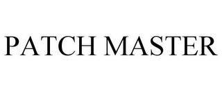 PATCH MASTER trademark