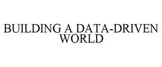 BUILDING A DATA-DRIVEN WORLD trademark