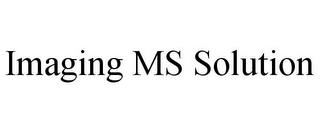 IMAGING MS SOLUTION trademark