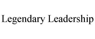 LEGENDARY LEADERSHIP trademark