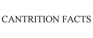 CANTRITION FACTS trademark