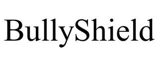 BULLYSHIELD trademark