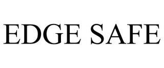 EDGE SAFE trademark