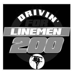 DRIVIN' FOR LINEMEN 200 trademark