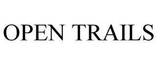 OPEN TRAILS trademark