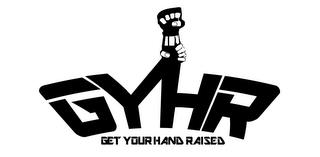 GYHR GET YOUR HAND RAISED trademark