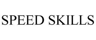 SPEED SKILLS trademark