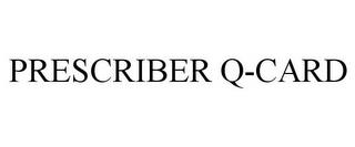 PRESCRIBER Q-CARD trademark