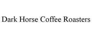 DARK HORSE COFFEE ROASTERS trademark