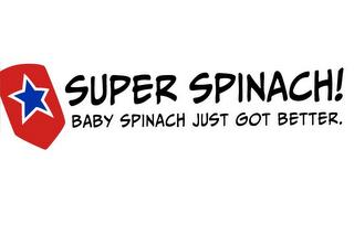 SUPER SPINACH BABY SPINACH JUST GOT BETTER. trademark