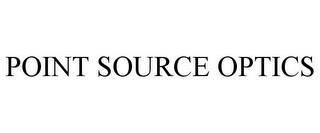 POINT SOURCE OPTICS trademark