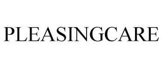 PLEASINGCARE trademark