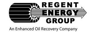 REGENT ENERGY GROUP, AN ENHANCED OIL RECOVERY COMPANY trademark