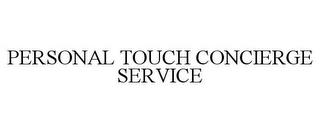 PERSONAL TOUCH CONCIERGE SERVICE trademark