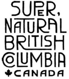 SUPER, NATURAL BRITISH COLUMBIA CANADA trademark