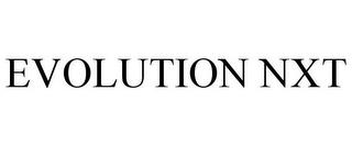 EVOLUTION NXT trademark