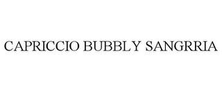 CAPRICCIO BUBBLY SANGRRIA trademark