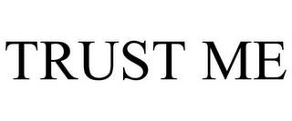 TRUST ME trademark