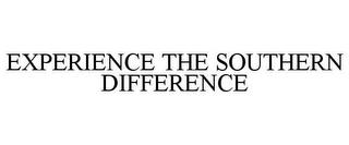 EXPERIENCE THE SOUTHERN DIFFERENCE trademark