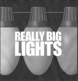 REALLY BIG LIGHTS trademark