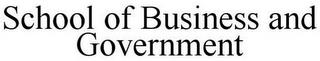 SCHOOL OF BUSINESS AND GOVERNMENT trademark