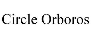 CIRCLE ORBOROS trademark