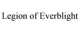 LEGION OF EVERBLIGHT trademark