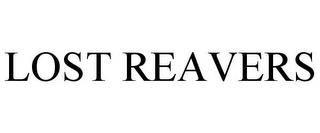 LOST REAVERS trademark