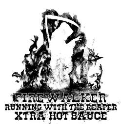 FIREWALKER RUNNING WITH THE REAPER XTRA HOT SAUCE trademark