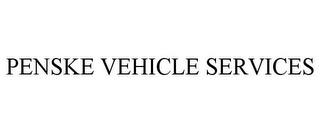 PENSKE VEHICLE SERVICES trademark