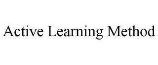 ACTIVE LEARNING METHOD trademark