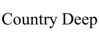 COUNTRY DEEP trademark