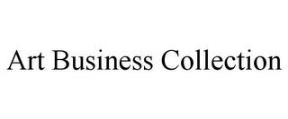 ART BUSINESS COLLECTION trademark