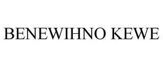 BENEWIHNO KEWE trademark