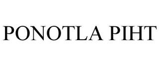 PONOTLA PIHT trademark