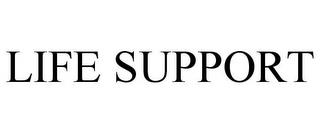 LIFE SUPPORT trademark