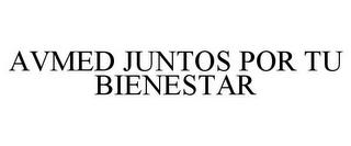 AVMED JUNTOS POR TU BIENESTAR trademark