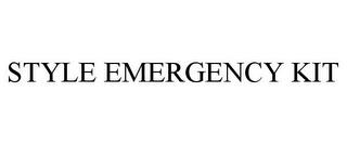 STYLE EMERGENCY KIT trademark