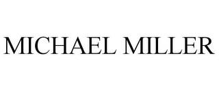 MICHAEL MILLER trademark