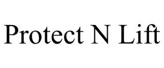 PROTECT N LIFT trademark